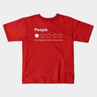 People Rating One Star Worst Nightmare Not Kids T-Shirt